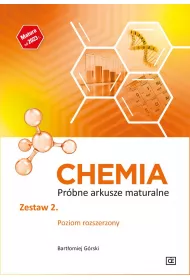 Chemia. Prbne akrusze maturalne. Zestaw 2. Poziom rozszerzony