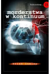 Morderstwa w Kontinuum Mobiusa. Nekroskop. Tom 18
