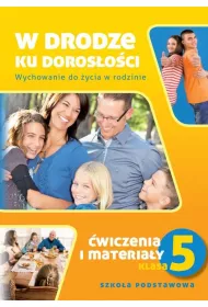 Wychowanie do �ycia w rodzinie SP KL 5. �wiczenia W drodze ku doros�o�ci (2013)