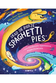 Sk�d si� bierze spaghetti pies i inne naukowe tajemnice wszech�wiata!