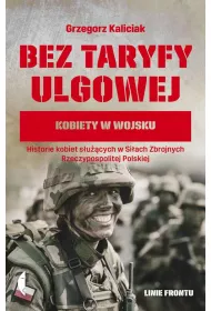 Bez taryfy ulgowej. Kobiety w wojsku