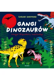 Gangi dinozaur�w. Uwaga! Mi�so�ercy nadchodz�!