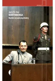 Norymberga. Nazi�ci oczami psychiatry