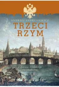 Trzeci rzym z dziej�w rosyjskiego nacjonalizmu