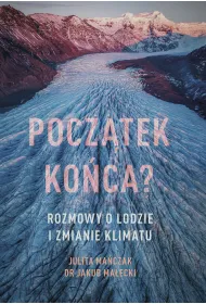 Pocz�tek ko�ca? Rozmowy o lodzie i zmianie klimatu