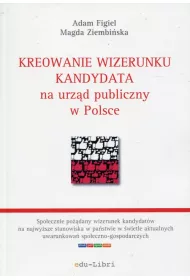 Kreowanie wizerunku kandydata na urz�d publiczny w Polsce