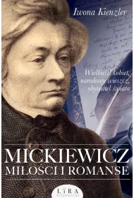 Mickiewicz. Mi�o�ci i romanse