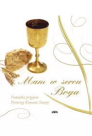 Mam w sercu Boga! Pami�tka przyj�cia Pierwszej Komunii �wi�tej