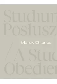 Marek Chlanda. Studium pos�usze�stwa