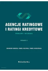 Agencje ratingowe oraz ratingi kredytowe &ndash; problemy i wyzwania
