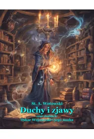 eBook Duchy i zjawy. Oraz dodatek: Oskar Wojnowski i jego nauka mobi epub