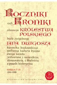 Roczniki czyli Kroniki sawnego Krlestwa Polskiego. Ksiga 7 i 8