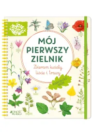 M�j pierwszy zielnik. Zbieram kwiaty, li�cie i trawy