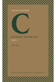 Utwory wybrane. Tom 1: Opowiadania