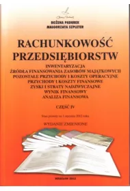 Rachunkowo�� przedsi�biorstw. Inwentaryzacja, �r�d�a finansowania zasob�w maj�tkowych, pozosta�e przychody i koszty operacyjne, przychody i koszty finansowe, zyski i straty nadzwyczajne, wynik finansowy, analiza finansowa. Cz�� 4 (2013)
