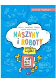 Maszyny i roboty. Jeste�my kreatywni
