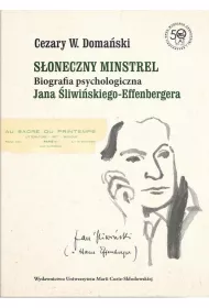 S�oneczny minstrel Biografia psychologiczna Jana �liwi�skiego-Effenbergera