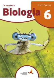 Biologia To nasz �wiat �wiczenia dla klasy 6 szko�y podstawowej