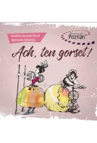 Poznaj Pozna. Ach, ten gorset!