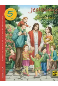 Jestemy dziemi Boymi. Podrcznik do nauki religii dla dzieci picioletnich