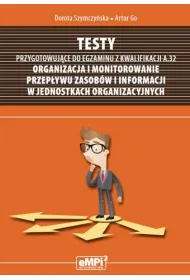 Testy przygotowuj�ce do egzaminu z kwalifikacji A.32. Organizacja i monitorowanie przep�ywu zasob�w i informacji w jednostkach organizacyjnych