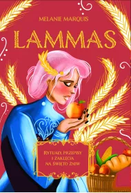 Lammas. Rytuay, przepisy i zaklcia na wito niw