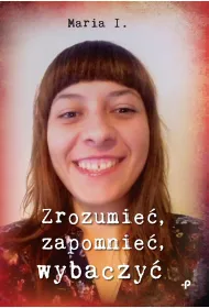 Zrozumie�, zapomnie�, wybaczy�