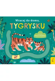 Wracaj do domu, tygrysku