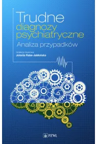 Trudne diagnozy psychiatryczne. Analiza przypadk�w