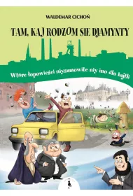 Tam, kaj rodzom sie djamynty
