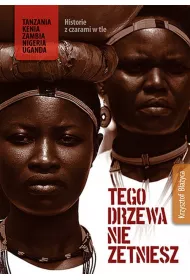 Tego drzewa nie zetniesz