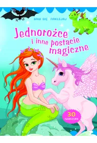 Baw si� i naklejaj. Jednoro�ce i inne postacie magiczne