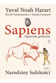 Narodziny ludzko�ci. Sapiens. Opowie�� graficzna. Tom 1