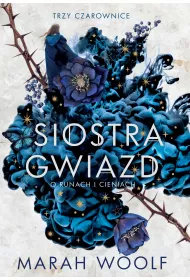 Siostra gwiazd. Trzy czarownice. Tom 1