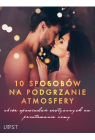 eBook 10 sposobw na podgrzanie atmosfery ? zbir opowiada erotycznych na przetrwanie zimy mobi epub