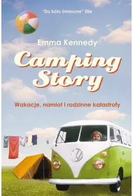 Camping Story. Wakacje, namiot i rodzinne katastrofy