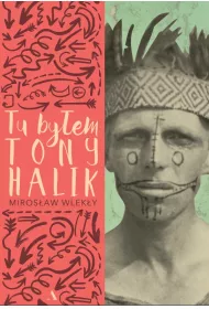 Tu by�em. Tony Halik