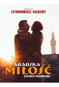 Arabska mi�o��. Historie prawdziwe