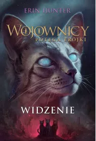 Widzenie. Wojownicy. Potga Trjki. Tom 1