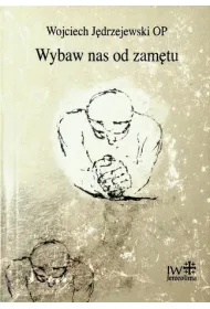 Wybaw nas od zam�tu