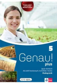 Genau! plus 5. Podr�cznik do j�zyka niemieckiego dla szk� bran�owych, technik�w i lice�w