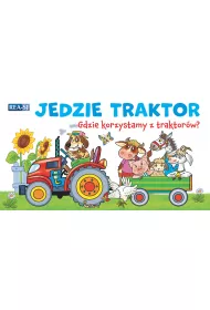 Rozk�adanka. Jedzie traktor. Gdzie korzystamy z traktor�w?