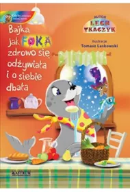 Jak foka zdrowo si� od�ywia�a i o siebie dba�a