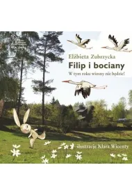 Filip i bociany. W tym roku wiosny nie b�dzie.