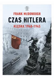 Czas Hitlera. Kl�ska 1940-1945