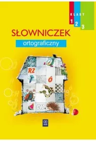 Weso�a Szko�a. SP KL 1-3 S�owniczek ortograficzny