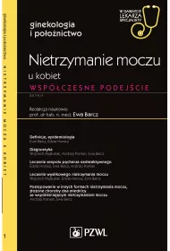 Nietrzymanie moczu u kobiet. Wspczesne podejcie. Ginekologia i poonictwo. W gabinecie lekarza specjalisty