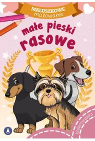 Ma�e pieski rasowe. Maluszkowe malowanie