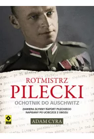 Rotmistrz pilecki ochotnik do auschwitz
