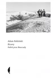 Kiczery. Podr przez Bieszczady